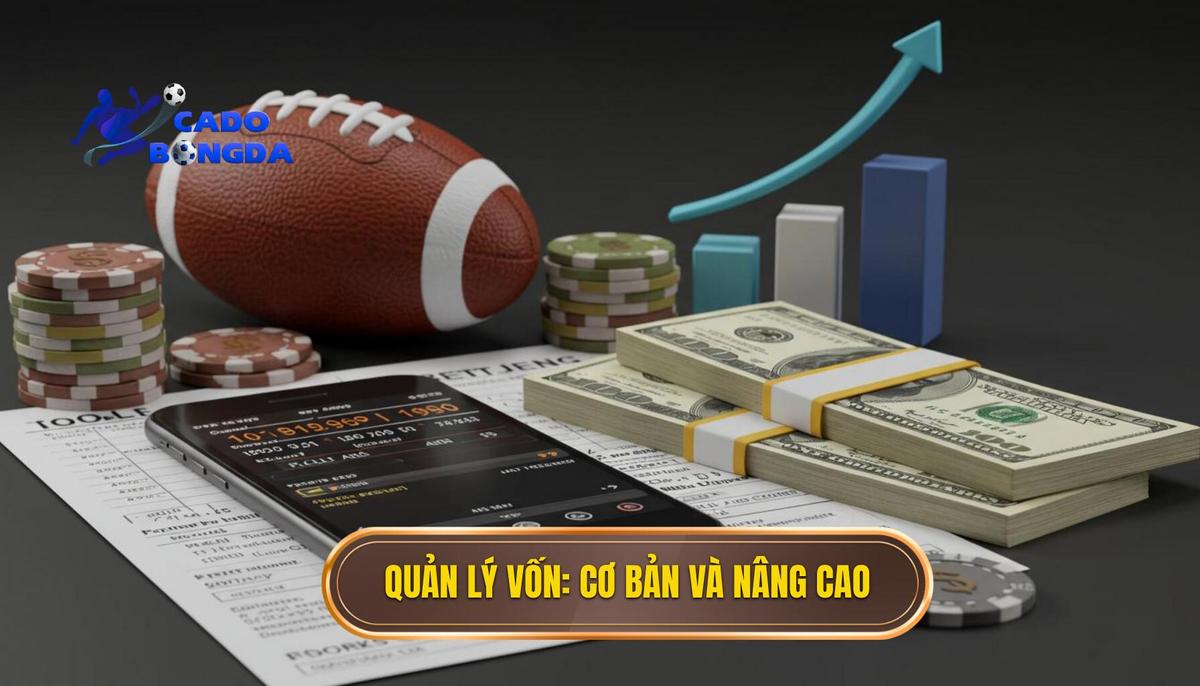 Cách Quản Lý Ngân Sách Cá Cược Chuyên Nghiệp: Nền Tảng Của Mọi Chiến Thắng 2 Phần 2_ Phương Pháp Quản Lý Vốn Cơ Bản và Nâng Cao