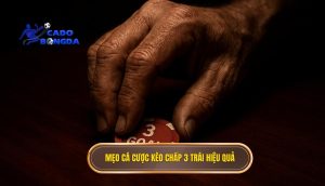 Mẹo cá cược kèo chấp 3 trái hiệu quả