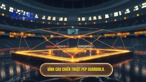 Dinh cao chien thuat Pep Guardiola