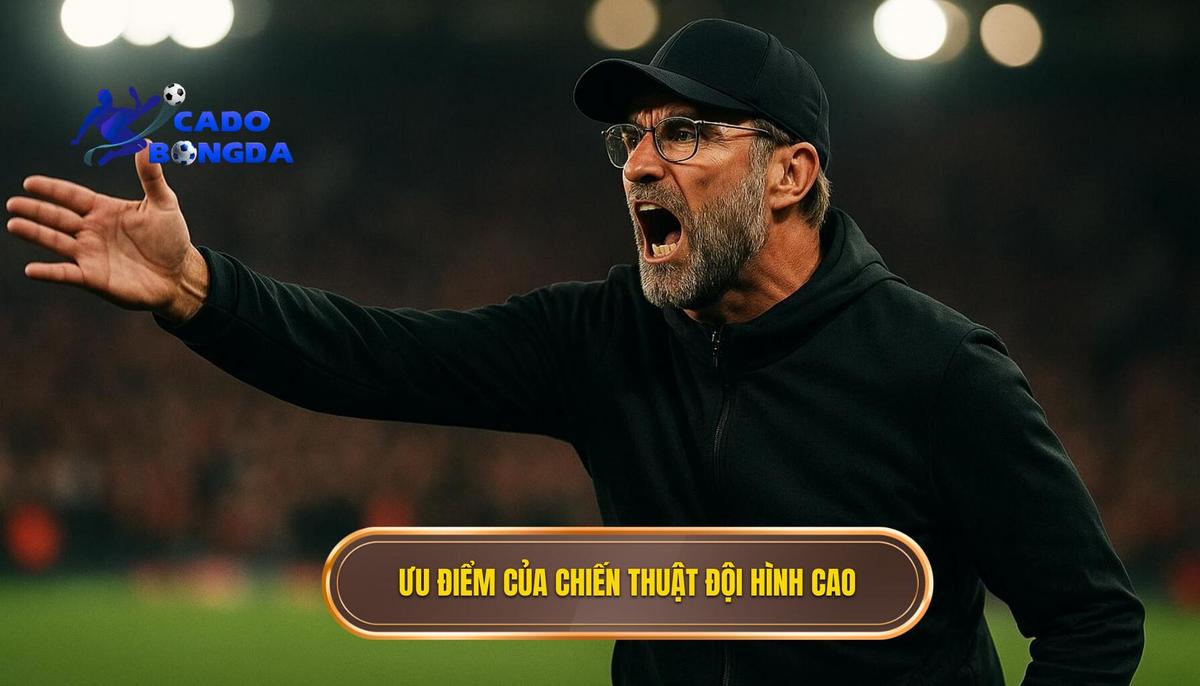 Ưu điểm vượt trội khi áp dụng chiến thuật đội hình cao
