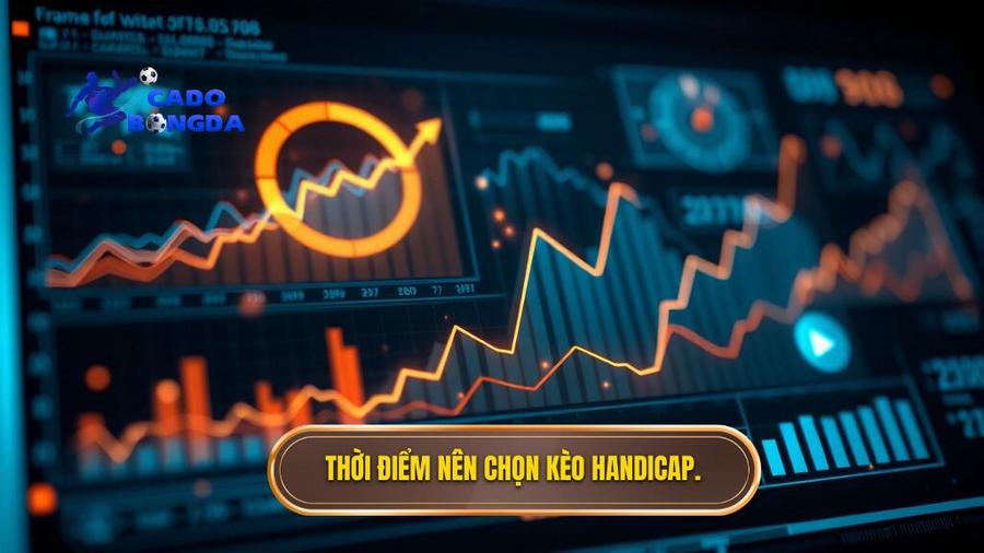 Phân tích đa chiều: Khi nào nên chọn Handicap?